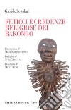 Feticci e credenze religiose dei Bakongo libro