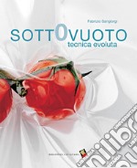 Sottovuoto. Tecnica evoluta