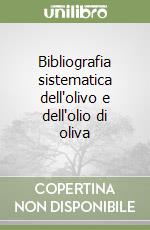 Bibliografia sistematica dell'olivo e dell'olio di oliva