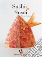 Sushi & susci. Ediz. a colori libro