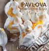 Pavlova, meringhe & co. Ediz. a colori libro di Knudsen Lene