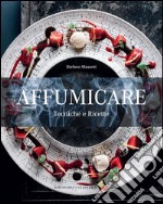 Affumicare. Tecniche e ricette. Ediz. a colori libro