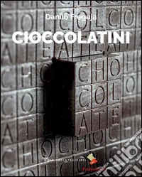 Cioccolatini. Ediz. a colori