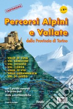 Cartoguida: percorsi alpini e vallate della provincia di Torino libro