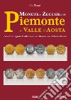 Monete e zecche del Piemonte e Valle d'Aosta. La storia regionale attraverso le monete e le antiche zecche libro di Biaggi Elio