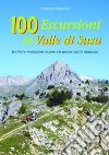 100 escursioni in Valle di Susa. Sentieri e mulattiere su percorsi spettacolari e rilassanti libro