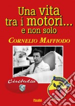 Una vita tra i motori...e non solo libro