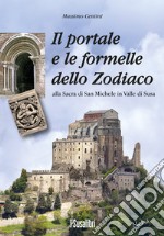 Il portale e le formelle dello Zodiaco alla Sacra di San Michele in Valle di Susa