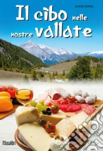 Il cibo nelle nostre vallate libro