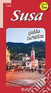 Susa. Guida turistica libro
