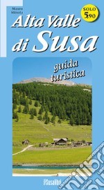 Alta Valle di Susa. Guida turistica
