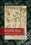 Eredità Inca. Tradizione, medicina e ambiente libro