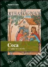 Coca. Un tramite tra i mondi. Miti, contraddizioni e pratiche identitarie sulla hoja sagrada degli Inca libro