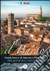 Il Bardo. Guida breve di Arezzo e provincia. Con calendario. Ediz. multilingue libro