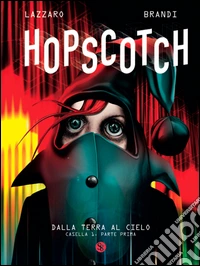 Dalla terra al cielo. Hopscotch. Vol. 1: Casella 1. Parte prima libro