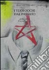 I tuoi occhi dal passato libro