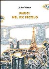 Parigi nel XX secolo libro