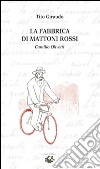 La fabbrica di mattoni rossi. Camillo Olivetti libro di Giraudo Tito