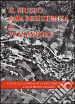 Il museo della Resistenza di Valsaviore libro