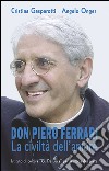 Don Pietro Ferrari. La civiltà dell'amore libro