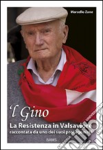 'L Gino. La resistenza in Valsaviore raccontata da uno dei suoi protagonisti libro