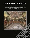 Sala delle Dame, in palazzo Salvadego già Martinengo di Padernello detto della Fabbrica a Brescia. Ediz. illustrata libro