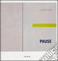 Pause. Di un recente passato. Ediz. illustrata