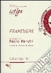 Framework. Fotografie di Paolo Marchi. Ediz. illustrata libro