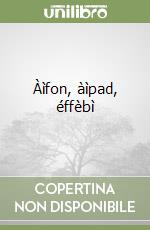 Àìfon, àìpad, éffèbì
