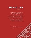 Maria Lai. Fotografie. Ediz. illustrata libro