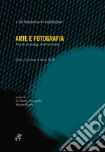 Arte e fotografia. Tracce, passaggi, testimonianze libro