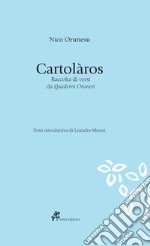 Cartolàros. Raccolta di versi da «Quaderni Orunesi». Testo sardo a fronte. Ediz. multilingue