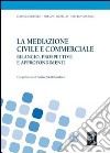 La mediazione civile e commerciale. Bilancio, prospettive e approfondimenti libro