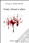 Treni, binari e altro libro