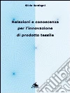 Relazioni e conoscenza per l'innovazione di prodotto tessile libro di Ranfagni Silvia