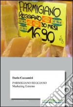 Parmigiano reggiano. Marketing estremo