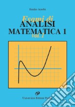 Esami di analisi matematica 1. Vol. 1