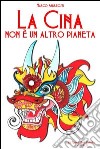 La Cina non è un altro pianeta libro