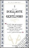 Duellante e gentiluomo libro