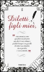 Diletti figli miei