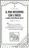 Il mio incontro con l'orso e altre avventure nel bosco libro di Warner Charles Dudley