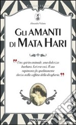 Gli amanti di Mata Hari libro