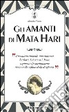 Gli amanti di Mata Hari libro