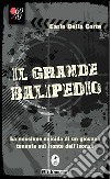 Il grande balipedio. La missione suicida di un giovane tenente durante la prima guerra mondiale libro