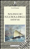 Naufragio sull'isola degli Artensi. Trecentotrentatré copie numerate libro