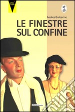 Le finestre sul confine