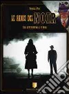 Le radici del noir fra letteratura e cinema. Il noir americano classico dal primo al secondo dopoguerra libro