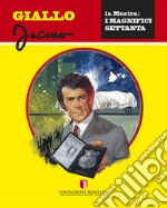 Giallo Jacono. La mostra: i magnifici Settanta libro