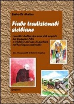 Fiabe tradizionali siciliane. Raccolte dalla viva voce del popolo da Giuseppe Pitrè e tradotte all'uso di parlata nella lingua nazionale libro