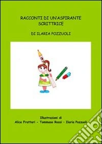Racconti di un'aspirante scrittrice libro